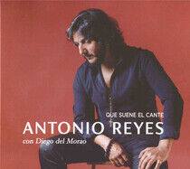 Reyes, Antonio - Que Suene El Cante