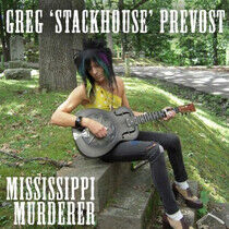 Prevost, Greg 'Stackhouse - Mississippi Murderer