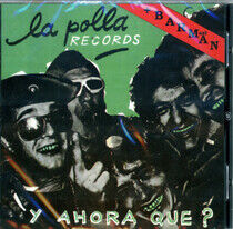 La Polla Records - Y Ahora Que