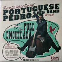 Portuguese Pedro & His Ba - Full Enchilada