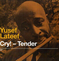 Lateef, Yusef - Cry! Tender + Lost In..