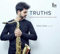 Soria, Angel - Truths: Saxophone 21st..