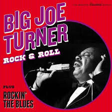 Turner, Big Joe - Rock & Roll/Rockin\' the..
