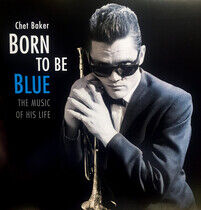 Baker, Chet - Born To Be Blue /.. -Hq-
