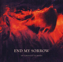 End My Sorrow - Of Ghostly Echoes