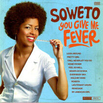 Soweto - You Give Me Fever