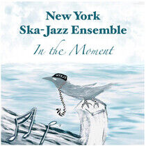 New York Ska Jazz Ensembl - In the Moment