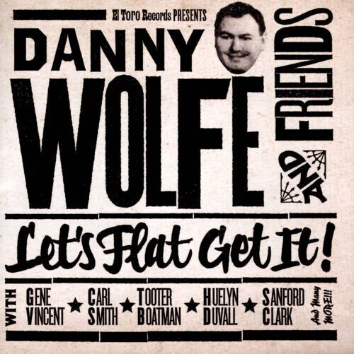 Wolfe, Danny - Let\'s Flat Get It!