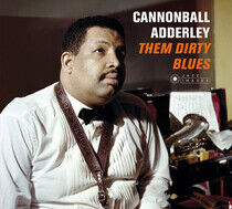 Adderley, Cannonball - Them Dirty Blues -Deluxe-