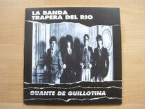 La Banda Trapera Del Rio - Guante De Guillotina