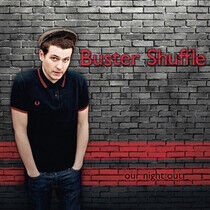 Buster Shuffle - Our Night Out -Reissue-