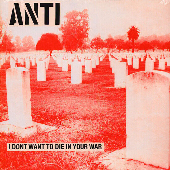 Anti - I Don\'t Want.. -Reissue-