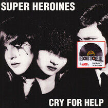 Super Heroines - Cry For Help -Rsd/Ltd-