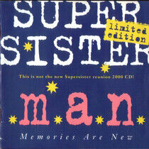 Supersister - M.A.N. (Memories Are New)