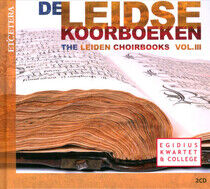 Egidius Kwartet & College - Leidse Koorboeken Vol.3