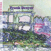 Denyer, Frank - Finding Refuge In Remains