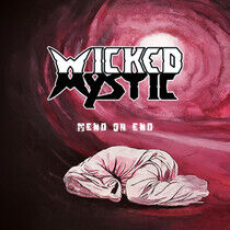 Wicked Mystic - Mend or End -Reissue-