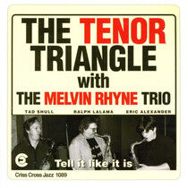 Tenor Triangle/Melvin Rhy - Tell It Like It is