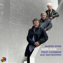 Wind, Martin & Philip Catherine, Ack Van Rooyen - White Noise