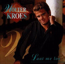 Kroes, Wolter - Laat Me Los