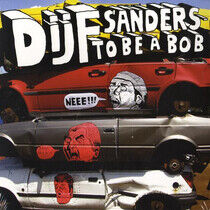 Sanders, Dijf - To Be a Tob
