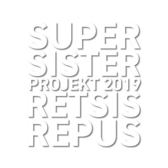 Supersister Projekt 2019 - Retsis Repus -Ltd-