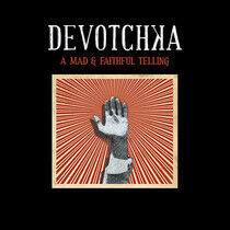 Devotchka - A Mad and Faithful Tellin