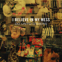 I Believe In My Mess - Do Unto Others