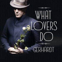 Gerhardt - What Lovers Do -Lp+CD-