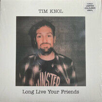 Knol, Tim - Long Live Your Friends