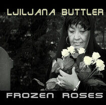 Buttler, Ljiljana - Frozen Roses -Deluxe-