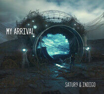My Arrival - Satur9 & Indigo