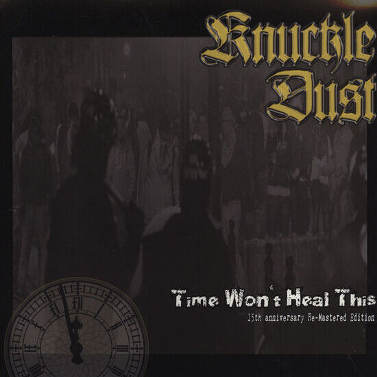 Knuckledust - Time Won\'t Heal This