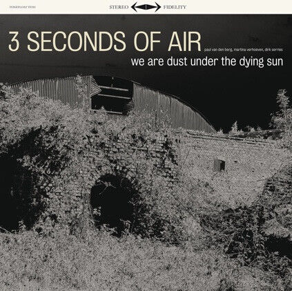 Three Seconds of Air - We Are Dust Under the..