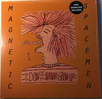 Magnetic Spacemen - I Don't Wanna Grow Up