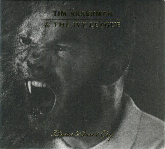 Akkerman, Tim & the Ivy L - Lions Don\'t Cry