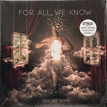 For All We Know - Take Me Home -Coloured-