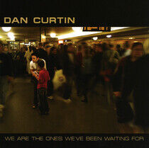 Curtin, Dan - We Are the Ones..