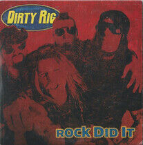 Dirty Rig - Rock Did It