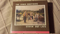 Dawn Brothers - Stayin' Out Late -Digi-