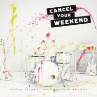 Cancel Your Weekend - Cancel Your Weekend