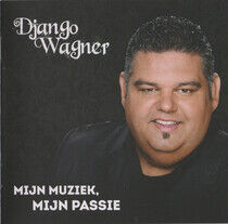 Wagner, Django - Mijn Muziek, Mijn Passie