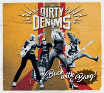 Dirty Denims - Back With a Bang