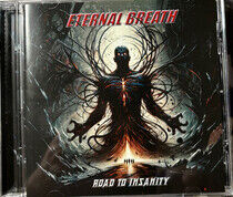 Eternal Breath - Road To Insanity
