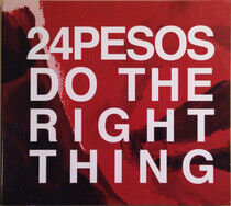 Twenty-Four Pesos - Do the Right Thing