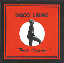 Disco Ladies - Three's Company...
