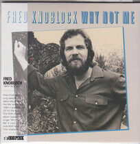 Knoblock, Fred - Why Not Me