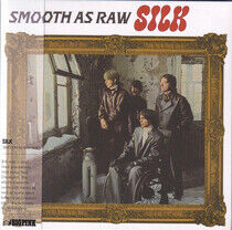 Silk - Smooth As Raw Silk