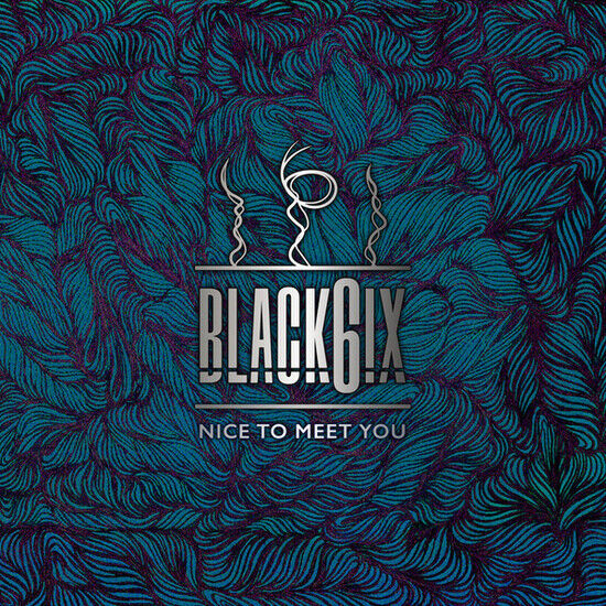 Black6ix - Nice To Meet You