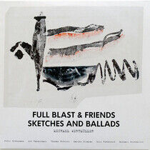 Full Blast & Friends - Sketches & Ballads